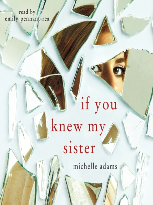 Title details for If You Knew My Sister by Michelle Adams - Available
